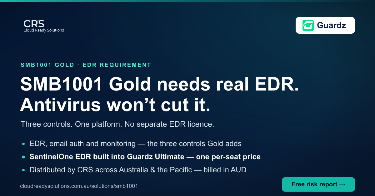 SMB1001 Gold EDR requirement. Guardz, distributed by Cloud Ready Solutions across Australia and the Pacific.